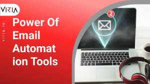 Power of Email Automation Tools for Maximum Business Growth